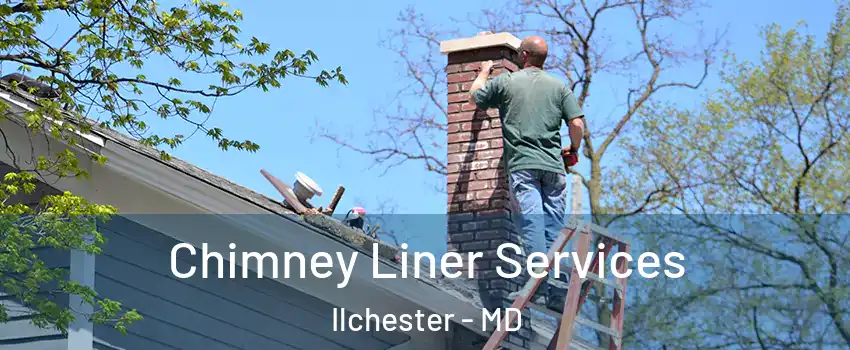  Chimney Liner Services Ilchester - MD