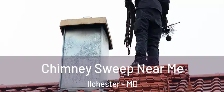  Chimney Sweep Near Me Ilchester - MD