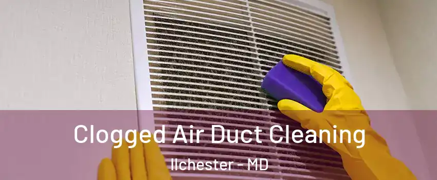 Clogged Air Duct Cleaning Ilchester - MD