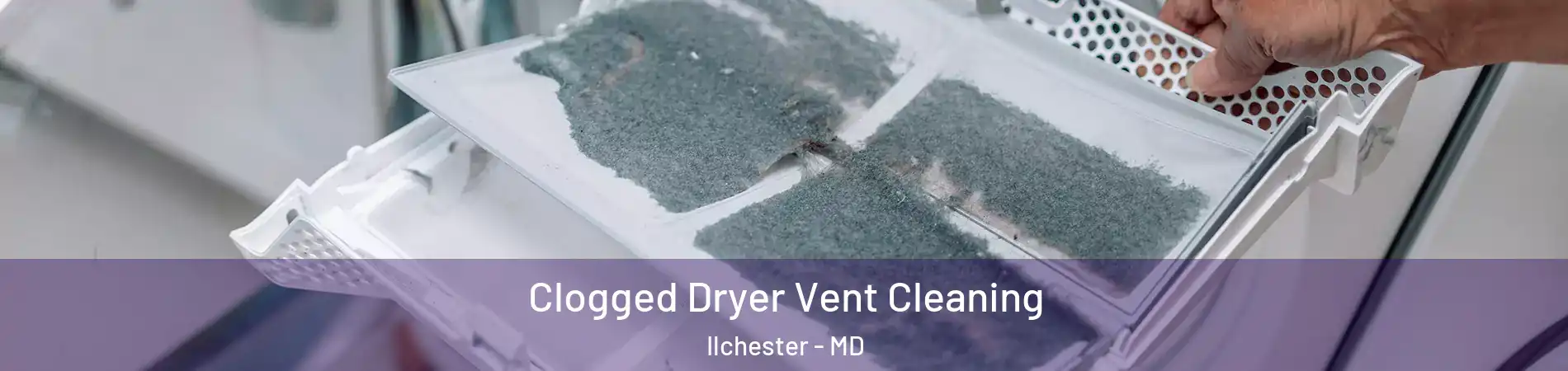  Clogged Dryer Vent Cleaning Ilchester - MD