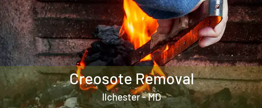  Creosote Removal Ilchester - MD