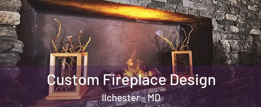  Custom Fireplace Design Ilchester - MD