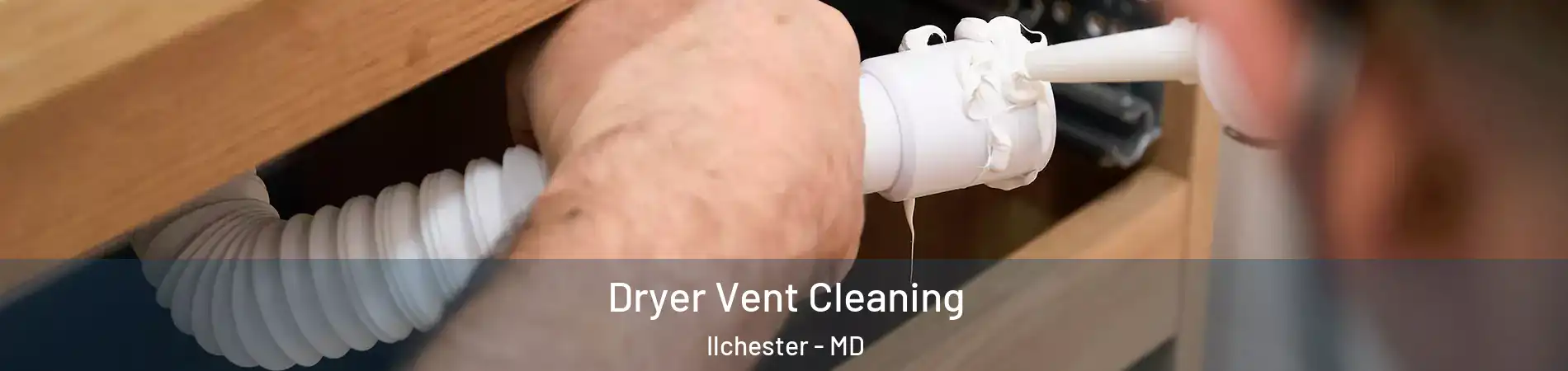  Dryer Vent Cleaning Ilchester - MD