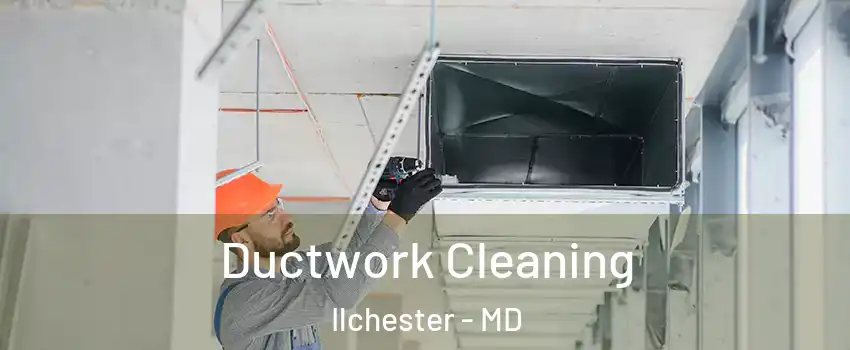  Ductwork Cleaning Ilchester - MD