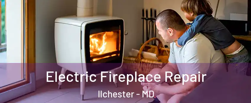  Electric Fireplace Repair Ilchester - MD