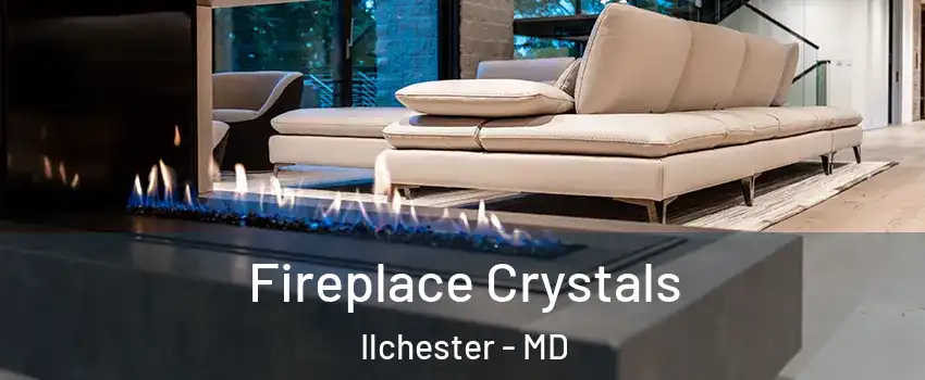  Fireplace Crystals Ilchester - MD