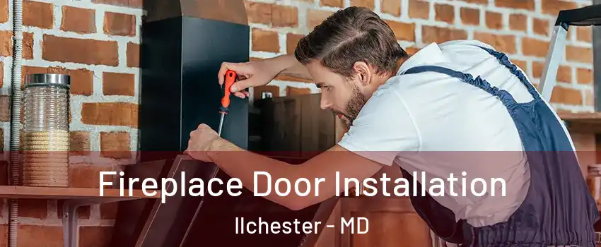  Fireplace Door Installation Ilchester - MD