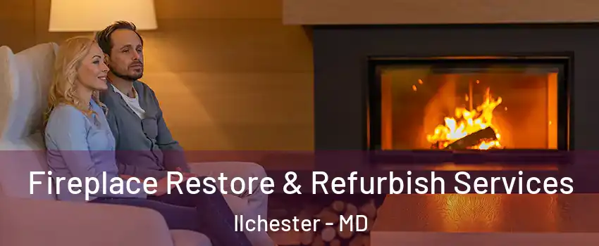  Fireplace Restore & Refurbish Services Ilchester - MD