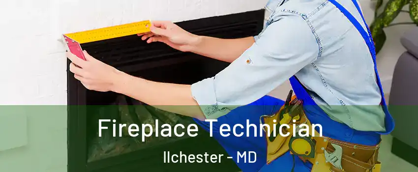 Fireplace Technician Ilchester - MD