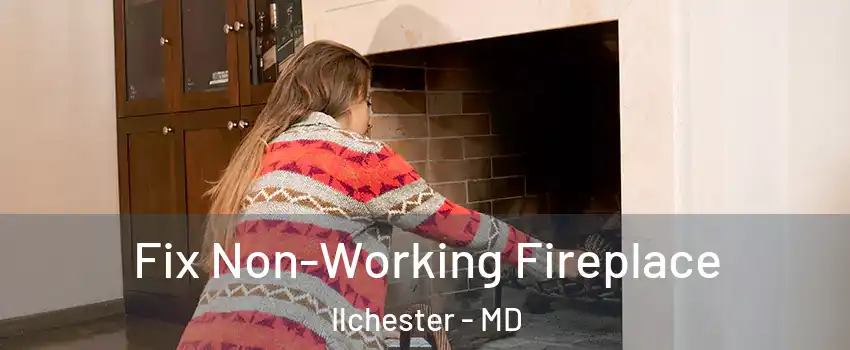  Fix Non-Working Fireplace Ilchester - MD