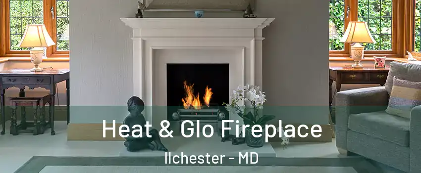  Heat & Glo Fireplace Ilchester - MD