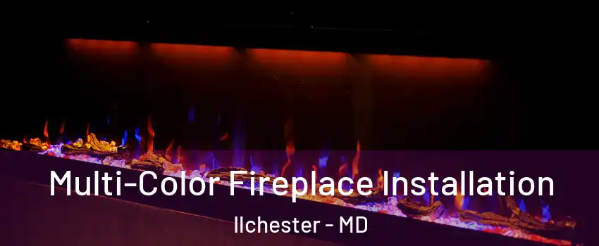  Multi-Color Fireplace Installation Ilchester - MD