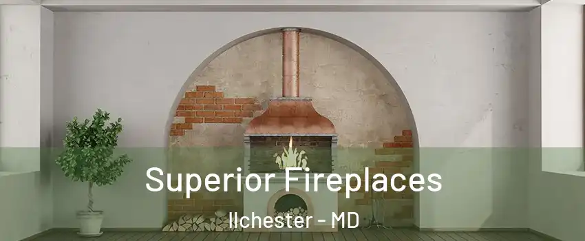  Superior Fireplaces Ilchester - MD