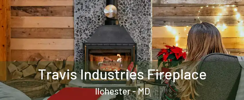  Travis Industries Fireplace Ilchester - MD