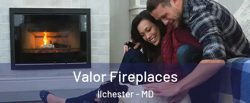  Valor Fireplaces Ilchester - MD